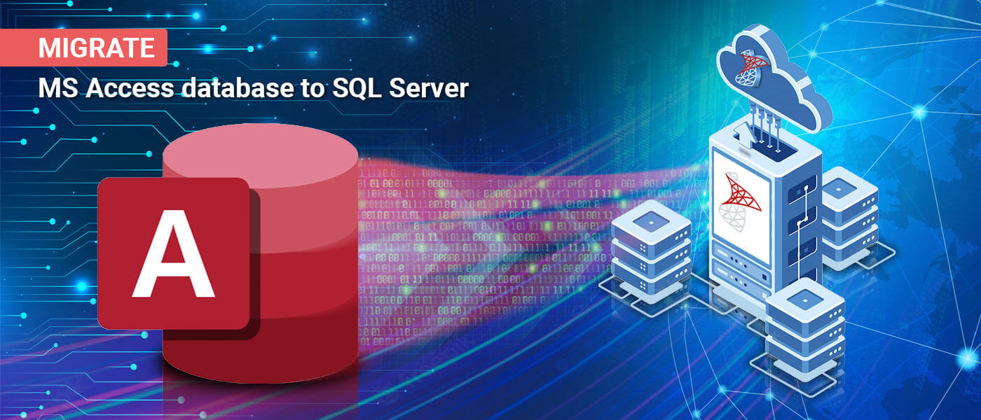 How To Convert or Migrate MS Access-database to SQL Server? Check with our SQL Consultants.